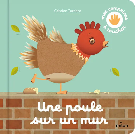 Mes comptines à toucher "Une poule sur un mur"