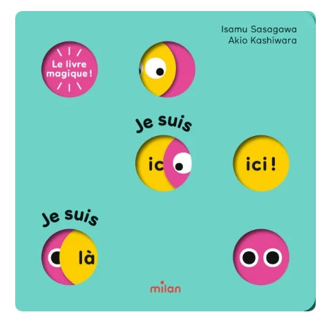 Le livre magique ! Je suis ici ! Je suis là !