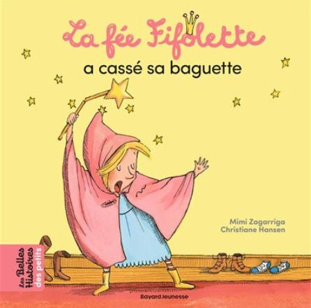 Livre - La fée Fifolette a cassé sa baguette