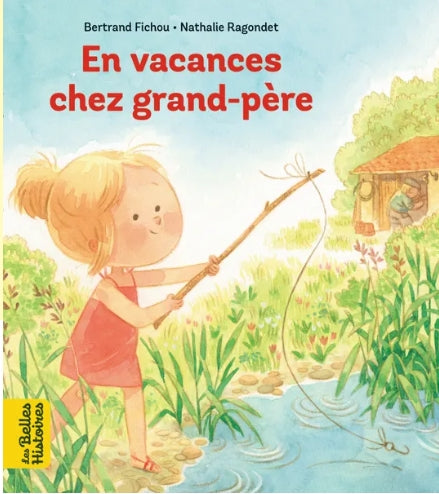 Les belles histoires - En vacances chez grand-père