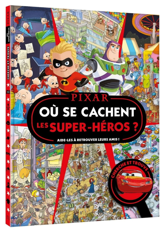 Cahier Cherche et Trouve - DISNEY PIXAR - Où se cachent les super héros ?