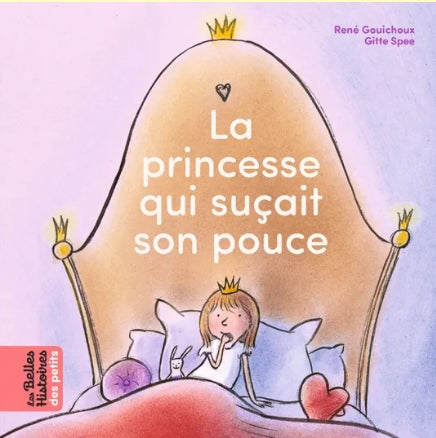 Les belles histoires des petits - La princesse qui suçait son pouce