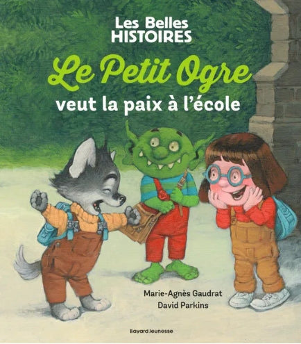 Les belles histoires - Le Petit Ogre veut la paix à l'école