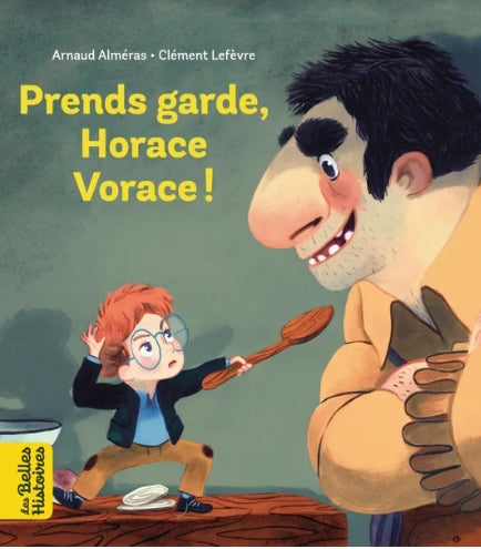 Les belles histoires - Prends garde, Horace vorace