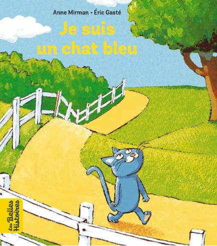 Les belles histoires - Je suis un chat bleu