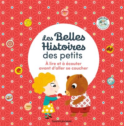 Les belles histoires des petits - A lire et à écouter avant d'aller se coucher