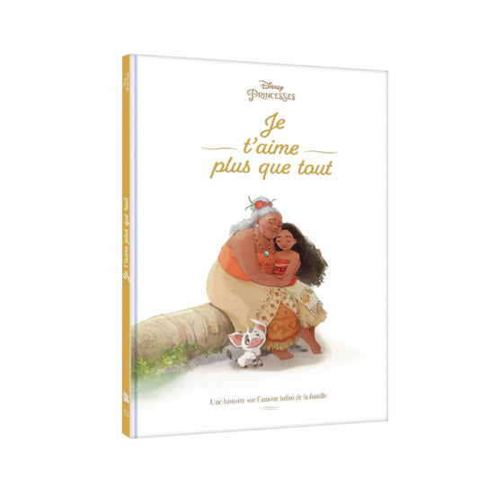 Livre - Vaiana - Je t'aime plus que tout - DISNEY